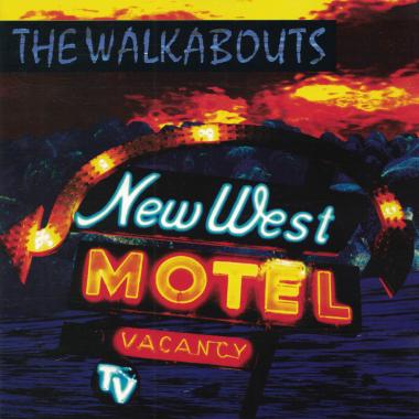 The Walkabouts -  New West Motel